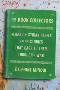 REVIEW: The Book Collectors: A Band of Syrian Rebels and the Stories That Carried Them Through a War by Delphine Minoui