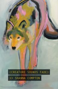 REVIEW: (CREATURE SOUNDS FADE) by Shanna Compton