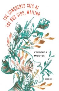 REVIEW: The Conquered Sits at the Bus Stop, Waiting by Veronica Montes