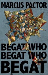 REVIEW: Begat Who Begat Who Begat by Marcus Pactor