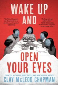 REVIEW: Wake Up and Open Your Eyes by Clay McLeod Chapman